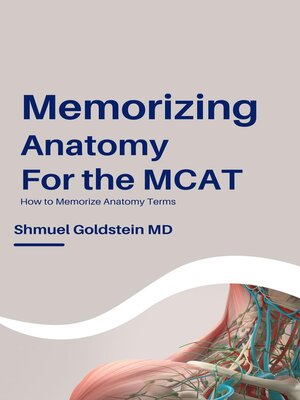 cover image of Memorizing Anatomy for the MCAT